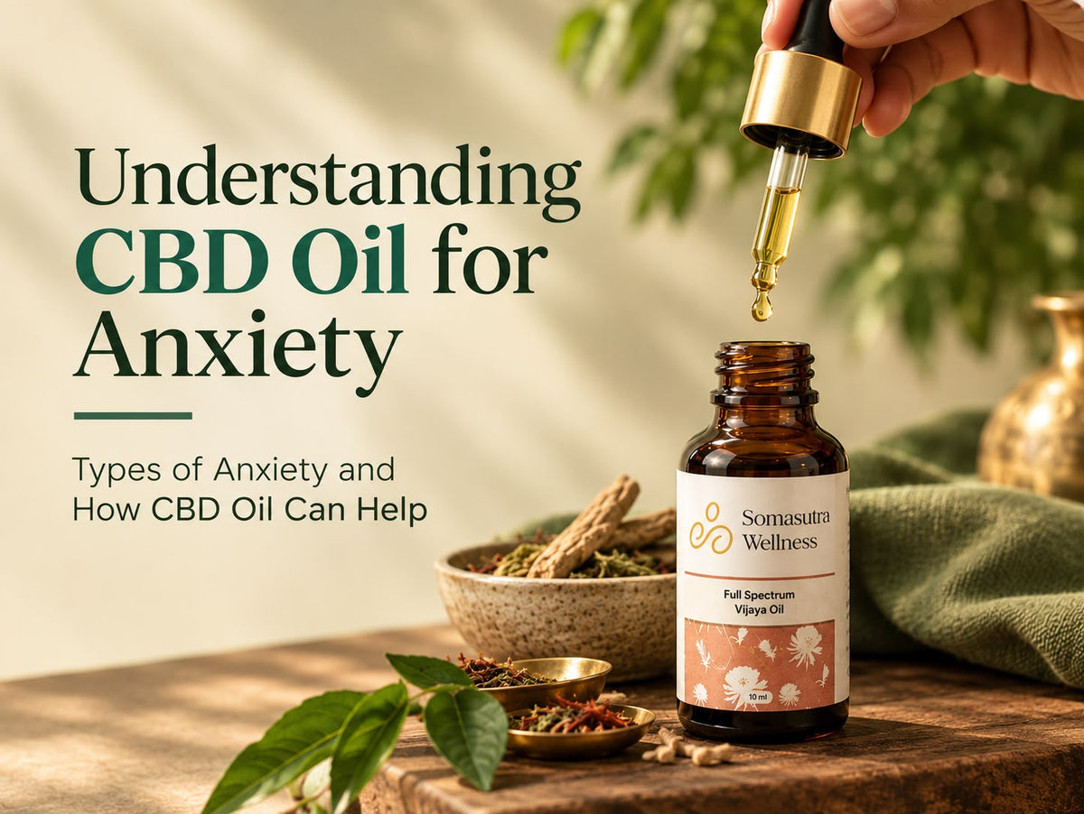 Understanding CBD Oil for Anxiety: Types of Anxiety and How CBD Oil Can Help